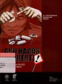 Aku harus berhenti: Penanggulangan HIV/AIDS di kalangan pengguna napza