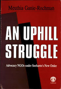 An uphill struggle: Advocacy NGOs under Soeharto's New Order