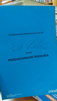 Pedoman Untuk Perlindungan Hak-Hak Anak korban Perdagangan Manusia