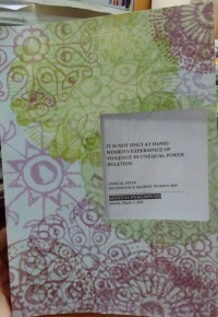 It Is Not Only At Home: Women's Experience Of Violence In Unequal Power Relation: Annual Note On Violence Againts Women 2009