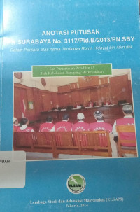 Anotasi Putusan PN Surabaya No.3117/Pid.B/2013/PN.SBY: Dalam Perkara Atas Nama Terdakwa Romli Hidayat Bin Atim dkk