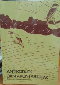 Antikorupsi dan Akuntabilitas: Sistem dan Habitus Transparasi