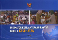 Indikator Kesejahteraan Rakyat Buku 3: Kesehatan