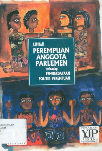 Aspirasi Perempuan Anggota Parlemen Terhadap Pemberdayaan Politik Perempuan