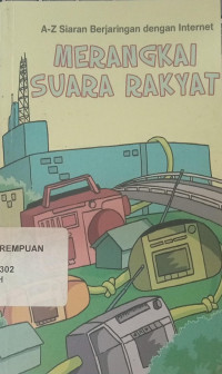 A-Z Siaran Berjaringan Dengan Internet : Merangkai Suara Rakyat
