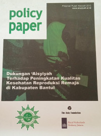 Dukungan Aisiyah Terhadap Peningkatan Kualitas Kekerasan Reproduksi Remaja di Kabupaten Bantul: Policy Paper