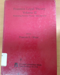Feminist Legal Theory Volume II: Positioning Feminist Theory within the Law