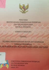 Peraturan menteri negara pemberdayaan perempuan dalam perlindungan anak republik Indonesia nomor 18 tahun 2011 tentang pedoman pengintegrasian materi anti kekerasan terhadap perempuan dalam pendidikan dan pelatihan penjenjangan dan teknis