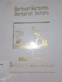 Berbuat Bersama Berperan Setara: Acuan Penerapan Participatory Rural Appraisal