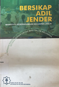 Bersikap adil jender : manifesto keberagamaan keluarga Jogja