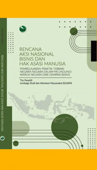 Rencana Aksi Nasional Bisnis Dan Hak Asasi Manusia: Pembelajaran Praktik Terbaik Negara-Negara Dalam Melindungi Warga Negara Dari Dampak Bisnis