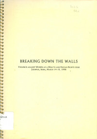 Breaking down the walls: violence against women as a health and human rights issue Jodhpur, India, march 14-19, 1998
