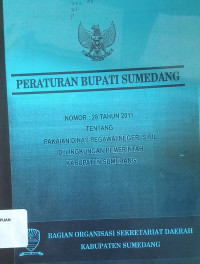 Peraturan Bupati Sumedang: Nomor 28 Tahun 2011 Tentang Pakaian Dinas PNS di Lingkungan Pemerintah Kabupaten Sumedang