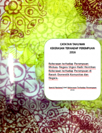 CATAHU 2017: Labirin Kekerasan terhadap Perempuan: Dari Gang Rape hingga Femicide, Alarm bagi Negara untuk Bertindak Tepat. Catatan Kekerasan Terhadap Perempuan Tahun 2016