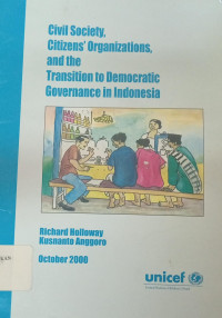 Civil society, citizen's Organizations, andThe Transition to Democratic Governance in Indonesia