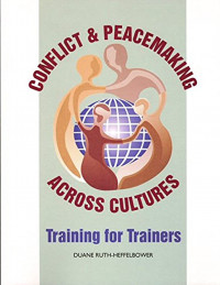 Conflict & Peacemaking Across Culture: Training for Trainers