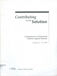 Contributing to the solution: a symposium on preventing violence against women january 11-13, 1998