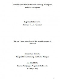 Laporan Independen Institusi HAM Nasional Hak atas Pangan dalam Konteks Hak Aasasi Perempuan di Indonesia
