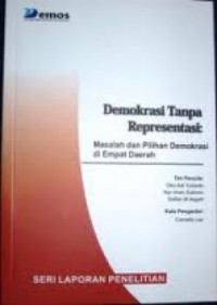 Demokrasi tanpa representasi: Masalah dan pilihan demokrasi di empat daerah