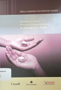 Menuju Anggaran Yang Responsif Gender-Demokratisasi proses pengangggaran di Kabupaten Bone