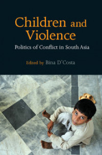 Children and Violence: Politics of Conflict in South Asia
