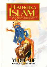 Dialektika Islam Tafsir Sosiologis atas Sekularisasi dan Islamisasi Indonesia