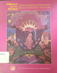 Different but not divided-Womens percepectives on intersectionality : APWLD 2010 asia pacific awa consultation