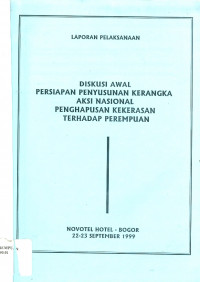 Diskusi awal persiapan persiapan penyusunan kerangka aksi nasional penghapusan kekerasan terhadap perempuan