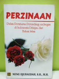 Perzinaan dalam peraturan perundang-undangan di Indonesia ditinjau dari hukum islam