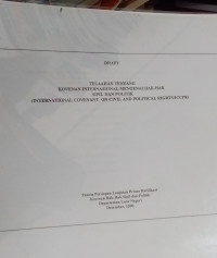 Draft: Telaahan Tentang Konvenan Internasional Mengenai Hak-hak Sipil dan Politik (International Covenant On Civil And Political Rights/ ICCPR