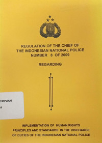 Regulation of the chief of the indonesian national police number 8 of 2009