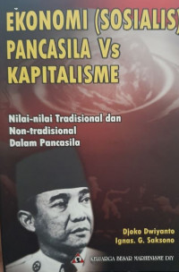 Ekonomi (Sosialis) Pancasila Vs Kapitalisme: Nilai- nilai Tradisional dan Non Tradisional dalam Pancasila