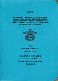 Eksistensi Commission on The Status of Women (CSW) sebagai Komisi Fungsional 
Dewan Ekonomi dan Sosial Perserikatan Bangsa- Bangsa untuk Kesetaraan Gender dan Kemajuan Perempuan.