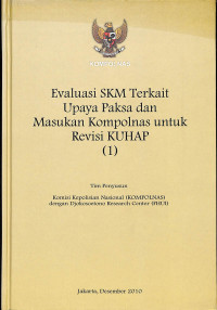 Evaluasi SKM Terkait Upaya Paksa dan Masukan Kompolnas untuk Revisi KUHP (1)