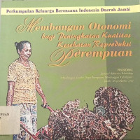 Membangun otonomi bagi peningkatan kualitas kesehatan reproduksi perempuan