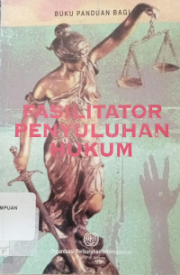 Buku panduan bagi fasilitator penyuluhan hukum