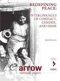 Redefining Peace: Interlinkages Of Conflict, Gender, And SRHR