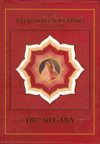 Fatmawati Soekarno Putri : Ibu Negara