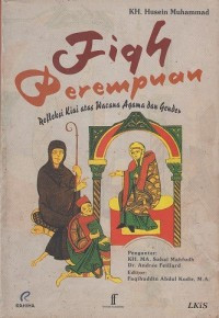 Fiqh perempuan: Refleksi kiai atas wacana agama dan gender