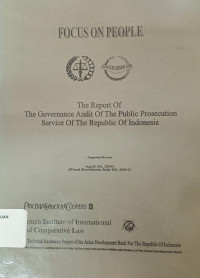 Focus on people: the report of the governance audit of the public prosecution service of the republic of Indonesia