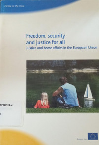 Freedom, Security and Justice for All: Justice and Home affairs in the European Union