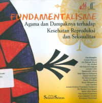 Fundamentalisme Agama dan Dampaknya terhadap Kesehatan Reproduksi dan Seksualitas