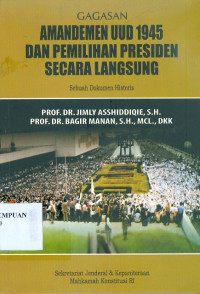 Gagasan amandemen UUD 1945 dan pemilihan presiden secara langsung: sebuah dokumen historis