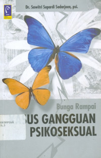 Bunga rampai: kasus gangguan psikoseksual