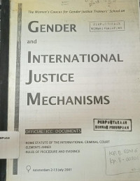 Gender and international justice mechanisms: the women's caucus for gender justice trainers' school on