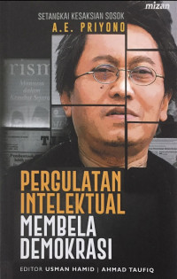 Pergulatan Intelektual Membela Demokrasi: Setangkai Kesaksian Sosok A. E P riyono
