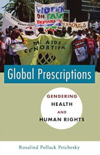 Global prescriptions: gendering health and human rights