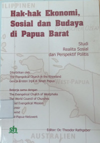 Hak-hak Ekonomi, Sosial dan Budaya di Papua Barat: Studi realita sosial dan perspektif politis