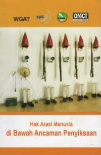 Hak Asasi Manusia dibawah Ancaman Penyiksaan