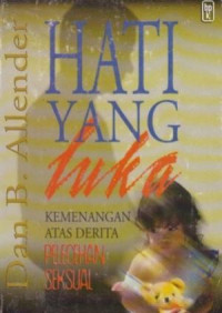 Hati yang luka: Kemenangan atas derita pelecehan seksual